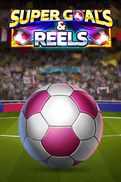 Super Goals & Reels
